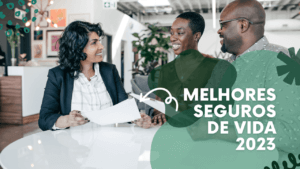 Melhores seguros de vida 2023: Proteja-se e invista no seu futuro