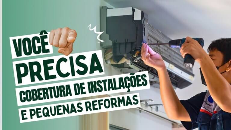 Seguro Residencial Cobertura de Instalações e Pequenas Reformas