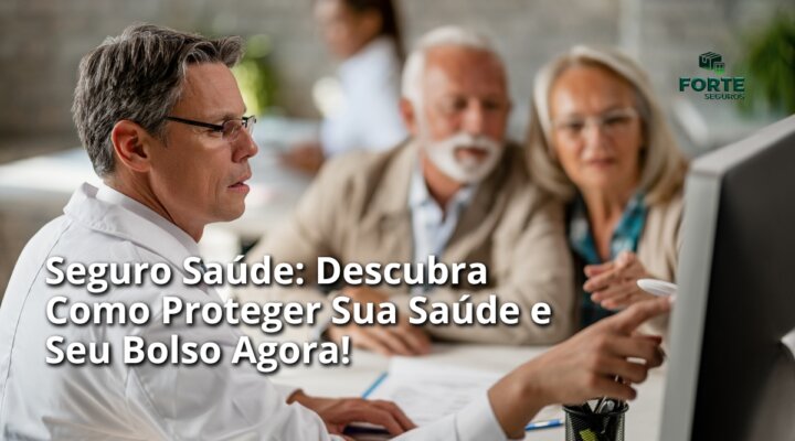 Seguro Saúde: Descubra Como Proteger Sua Saúde e Seu Bolso Agora!